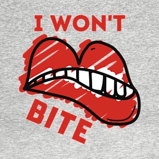 Iwon't bite T-Shirt